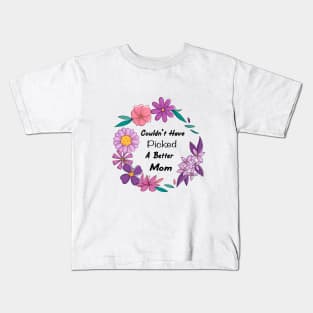 Couldn't Have Picked a Better Mom Kids T-Shirt